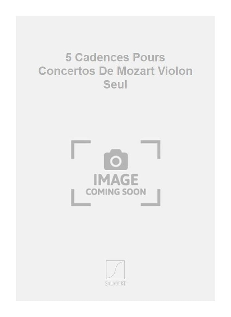 5 Cadences Pours Concertos De Mozart Violon Seul